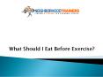 What Should I Eat Before Exercise? PowerPoint PPT Presentation