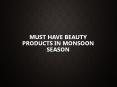 Must have beauty products this monsoon season PowerPoint PPT Presentation