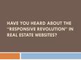 Have you heard about the “Responsive Revolution” in real estate websites? PowerPoint PPT Presentation