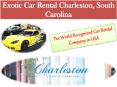 Exotic Car Rental Charleston South Carolina PowerPoint PPT Presentation