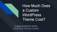 How Much Does a Custom WordPress Theme Cost?