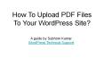 How To Upload PDF Files To Your WordPress Site? PowerPoint PPT Presentation