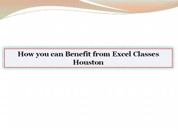 How you can Benefit from Excel Classes Houston