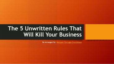 The 5 Unwritten Rules That Will Kill Your Business