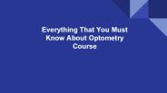 Everything That You Must Know About Optometry Course