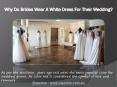 Why Do Brides Wear A White Dress For Their Wedding? PowerPoint PPT Presentation