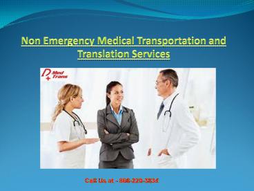 Services offered by Non Emergency Medical Transportation & Translation