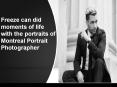 Freeze can did moments of life with the portraits of Montreal Portrait Photographer PowerPoint PPT Presentation