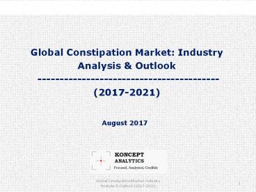 Global Constipation Market: Industry Analysis & Outlook (2017-2021)