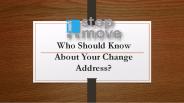 Who Should Know About Your Change Address