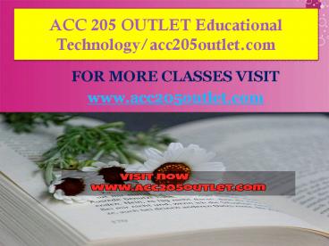 ACC 205 OUTLET Educational Technology/acc205outlet.com