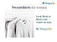 Rock your winter days in beautiful Sweatshirts with ShoppyZip PowerPoint PPT Presentation