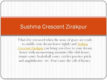 Sushma Crescent Zirakpur - Proplogic.com