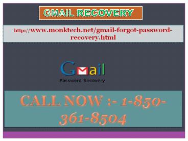 How to contact Gmail Recovery  1-850-361-8504  team?