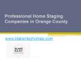 Professional Home Staging Companies in Orange County - www.blakerileyhomes.com PowerPoint PPT Presentation