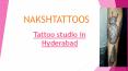 Tattoo studio in Hyderabad - Naksh Tattoos PowerPoint PPT Presentation