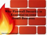 Why Firewall Security is Essential to your Small Business