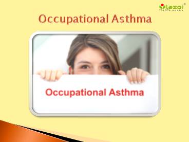 Occupational Asthma: Symptoms, Causes, Diagnosis and Treatment