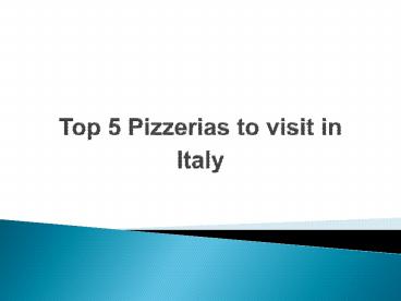 Top 5 Pizzerias to visit in Italy