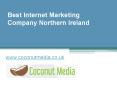 Best Internet Marketing Company Northern Ireland - www.coconutmedia.co.uk PowerPoint PPT Presentation