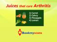 Stay Healthy!- Cure Arthritis with these Juices - BookMyScans PowerPoint PPT Presentation