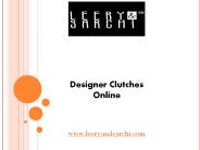 Designer Clutches Online - leeryandsarchi.com