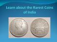 Learn about the Rarest Coins of India PowerPoint PPT Presentation