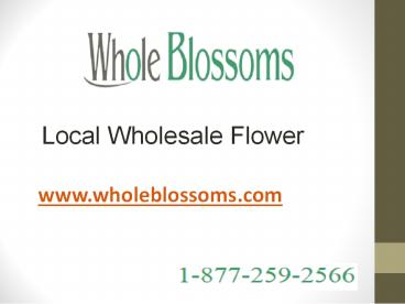 Local Wholesale Flower - www.wholeblossoms.com