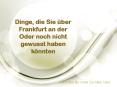 Dinge, die Sie über Frankfurt an der Oder noch nicht gewusst haben könnten PowerPoint PPT Presentation