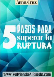 5 Pasos Para Superar la Ruptura