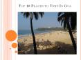 Top 10 Best places to visit in Goa PowerPoint PPT Presentation