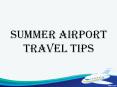 Summer Airport Travel Tips PowerPoint PPT Presentation