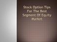 Stock Option Tips For The Best Segment Of Equity Market PowerPoint PPT Presentation