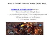 How to use the Goddess Primal Chaos Hack