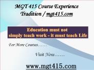 MGT 415 Course Experience Tradition / mgt415.com