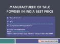 Manufacturer of talc powder in India best price PowerPoint PPT Presentation