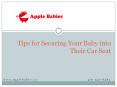 Tips for Securing Your Baby into Their Car Seat PowerPoint PPT Presentation