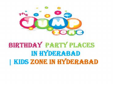 Birthday  Party Places In Hyderabad | Kids Zone In Hyderabad (1)