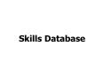Skills Database PowerPoint PPT Presentation