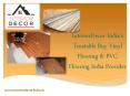 Vinyl Flooring india Can Put Natural beauty To Your Home PowerPoint PPT Presentation