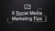 8 Social Media Marketing Tips