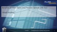 Benefits of Fiber Optic and Passive Optical LAN Test