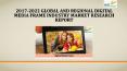 2017-2022 Global and Regional Digital Media Frame Industry Production, Sales and Consumption Status and Prospects Professional Market Research Report PowerPoint PPT Presentation