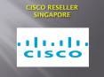 Cisco reseller Singapore 6 sep 17 PowerPoint PPT Presentation