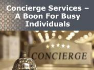 Concierge Services - A Boon For Busy Individuals