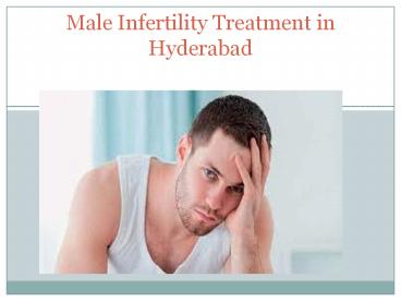 Male Infertility Treatment in Hyderabad 6 sep 17