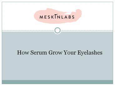 How Serum Grow Your Eyelashes