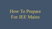 How to Prepare for JEE Main 2018