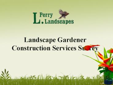 Landscape Gardener Construction Services Surrey