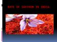Rate of Saffron in India PowerPoint PPT Presentation